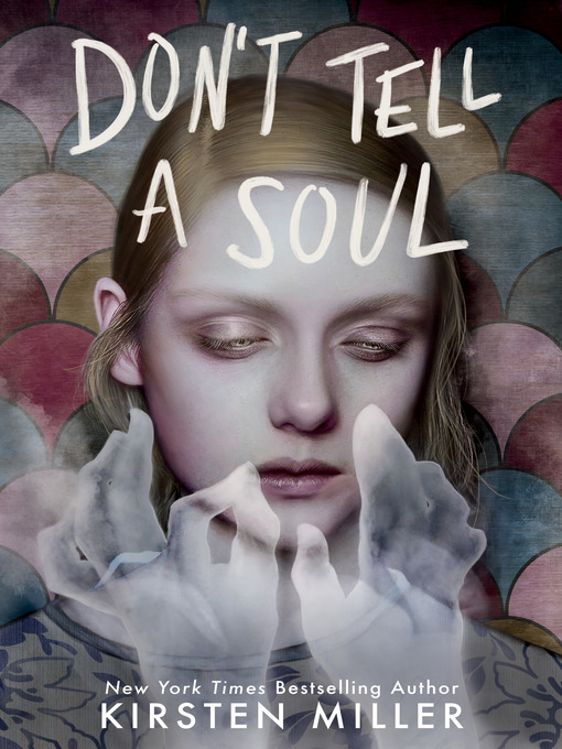 Title details for Don't Tell a Soul by Kirsten Miller - Wait list